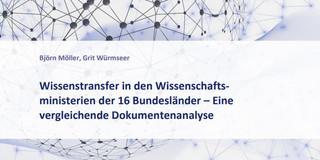 Publication_HIS-HE title page of the publication, authors: Björn Möller and Grit Würmseer, german title: Wissenstransfer in den Wissenschaftsministerien der 16 Bundesländer – Eine vergleichende Dokumentenanalyse.